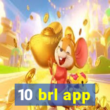 10 brl app